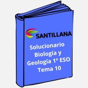 Solucionario Biología y Geologia 1º ESO Tema 10 Santillana