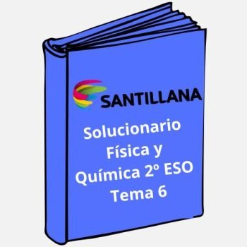 Solucionario Física y Química 2º ESO Tema 6 Santillana