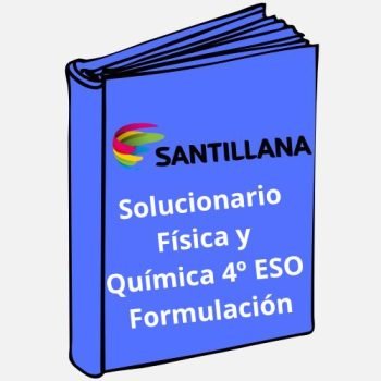 Solucionario Física y Química 4º ESO Formulación Santillana