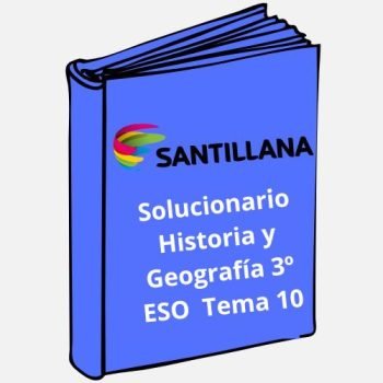 Solucionario Historia y Geografía 3º ESO Tema 10 Santillana
