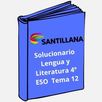 Solucionario Lengua y Literatura 4º ESO Tema 12 Santillana