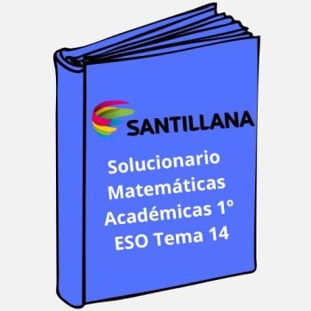 Solucionario Matemáticas Académicas 1º ESO Tema 14 Santillana
