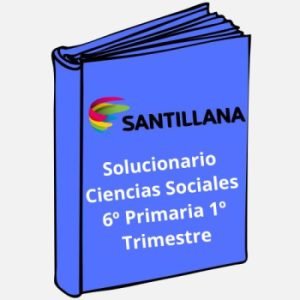 Solucionario Ciencias Sociales 6º Primaria 1º Trimestre Santillana